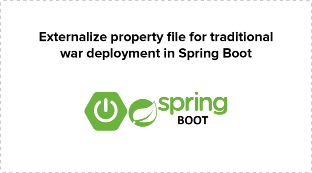 Externalize Property File for Traditional War Deployment in Spring Boot