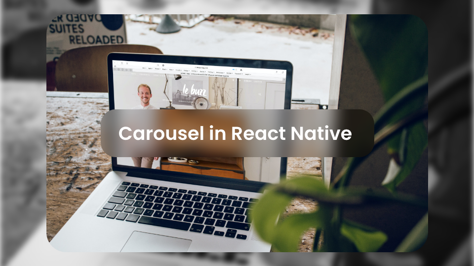Carousel in React Native - InnovationM Blog