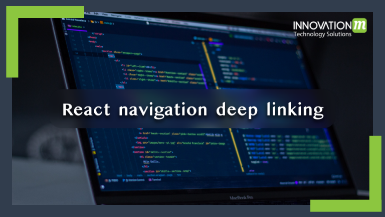 React Navigation Deep Linking - InnovationM Blog