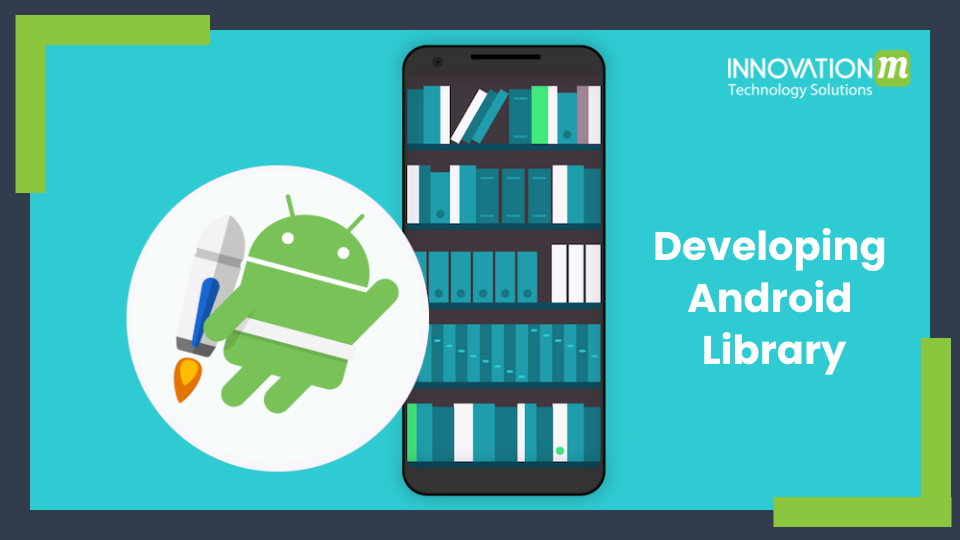 Developing Android Library - InnovationM Blog