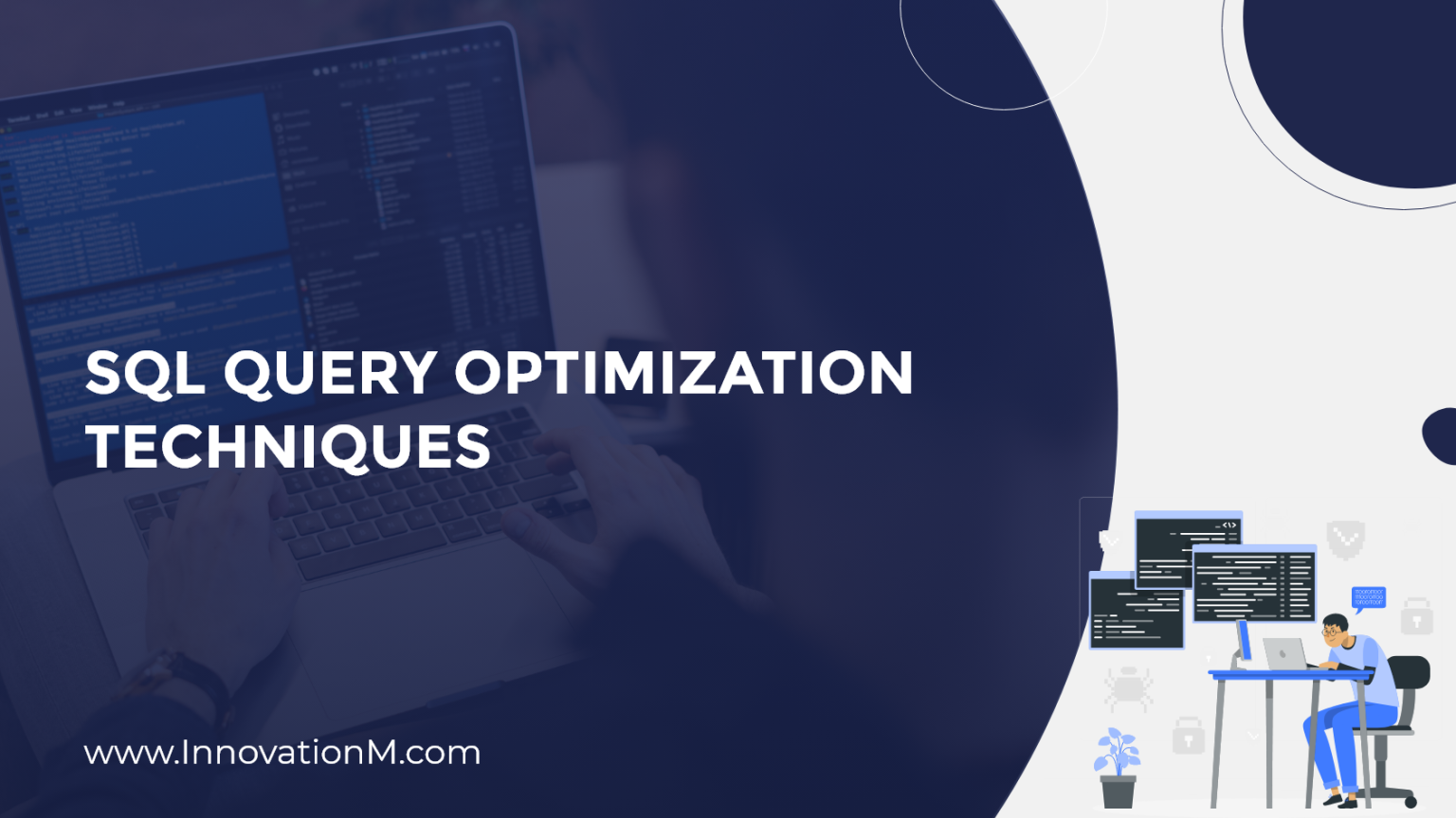 SQL Query Optimization Techniques - InnovationM Blog