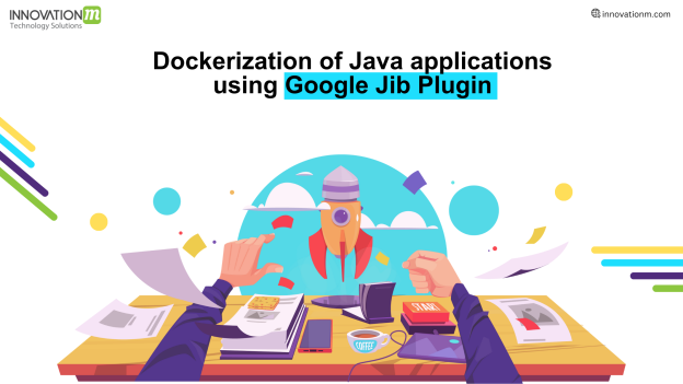 Dockerization of Java applications using Google Jib Plugin