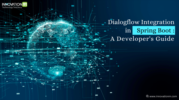 Dialogflow Integration in Spring Boot : A Developer's Guide