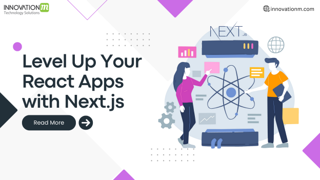 Level Up Your React Apps with Next.js InnovationM