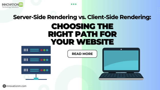 Server-Side Rendering vs. Client-Side Rendering_ Choosing the Right Path for Your Website