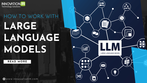How to work with Large Language Models