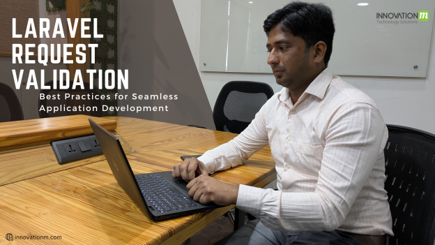 Laravel Request Validation: Best Practices for Seamless Application Development