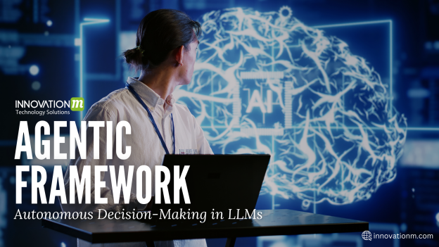 Agentic Framework – Autonomous Decision-Making in LLMs